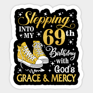 Stepping Into My 69th Birthday With God's Grace & Mercy Bday Sticker